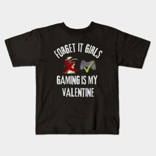 Forget It Girls Gaming Is My Valentine Kids T-Shirt